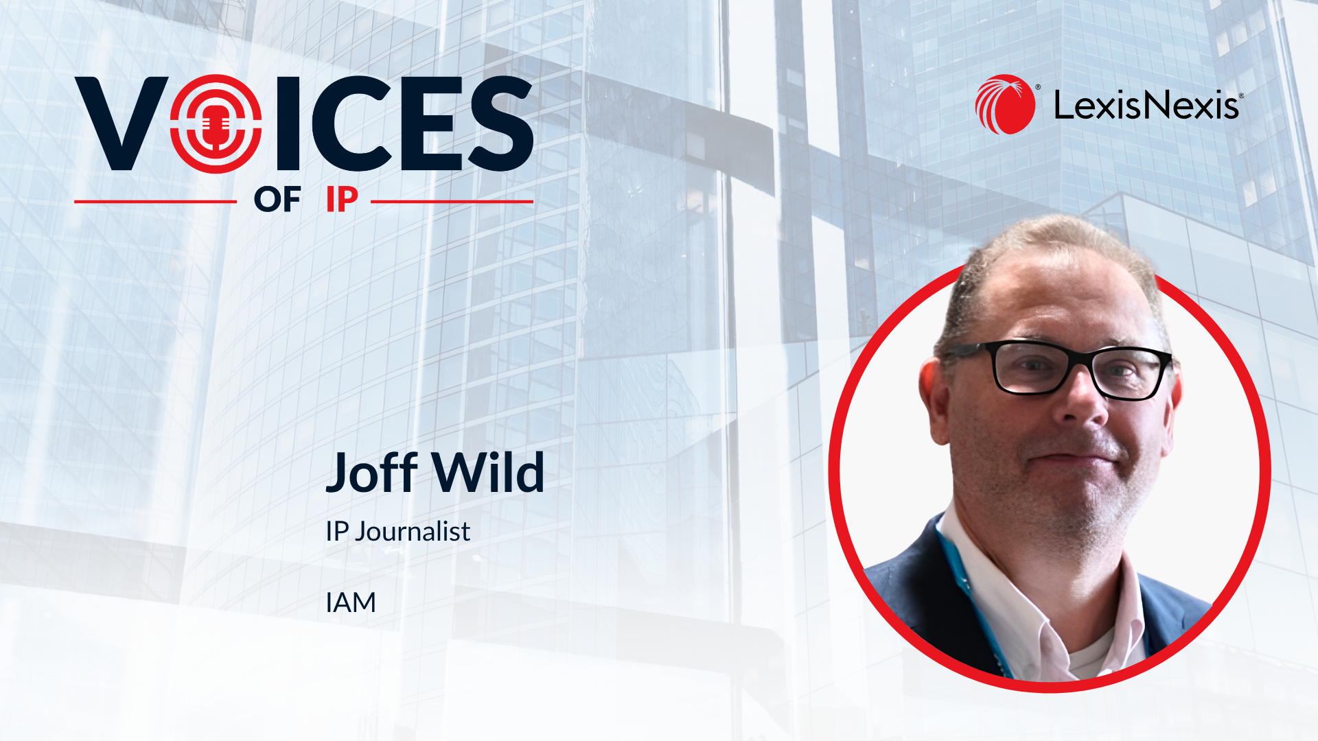 Voices of IP - Bursting the IP Bubble with Joff Wild