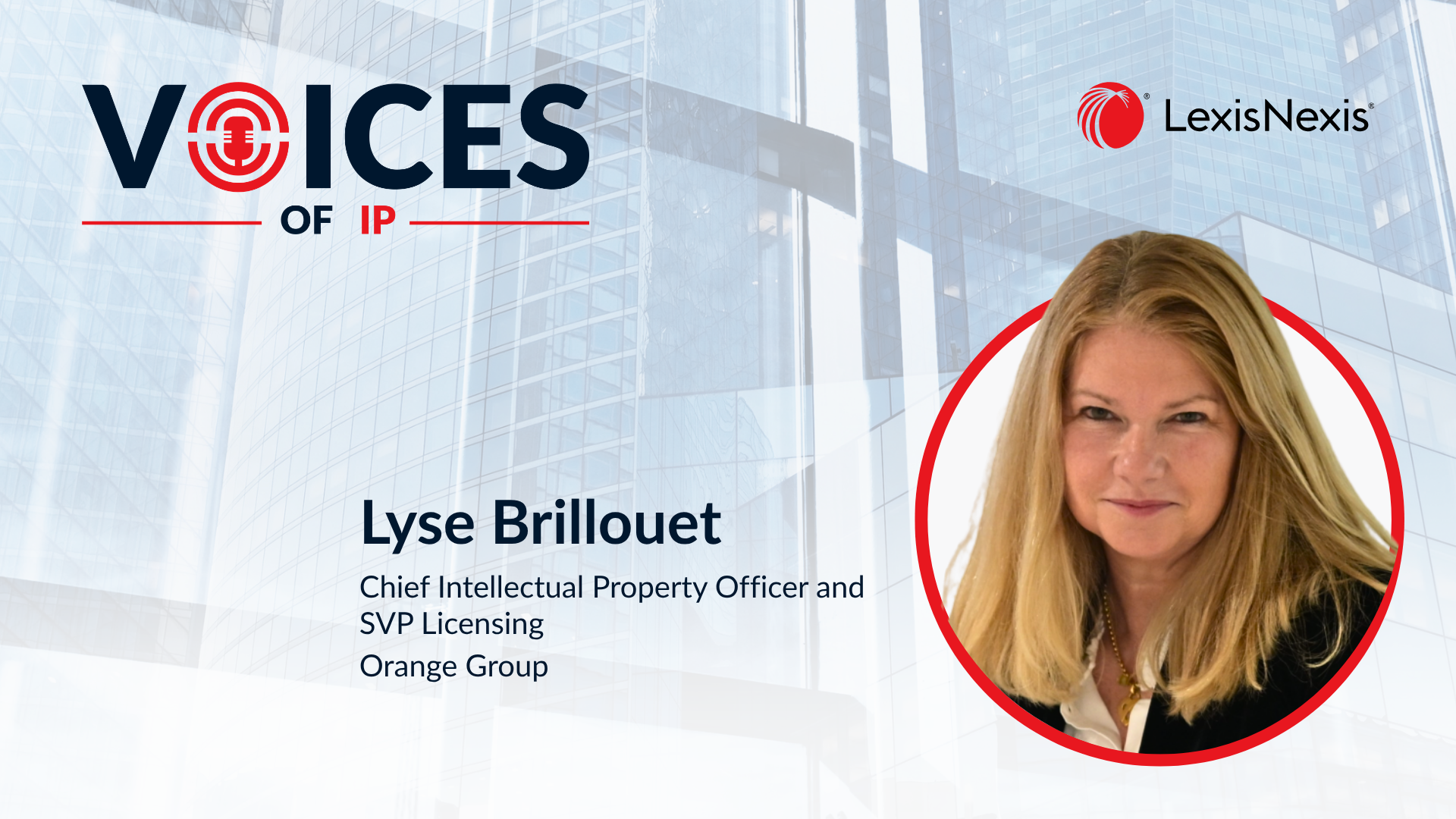Voices of IP - Managing SEPs and Open Standards with Lyse Brillouet