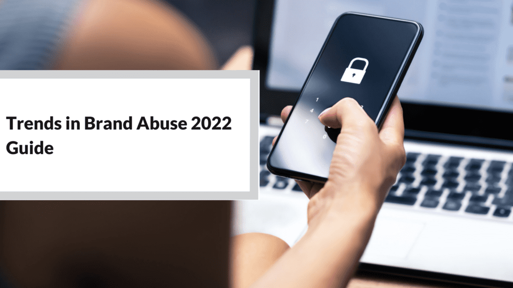 Trends in Brand Abuse 2022 Guide