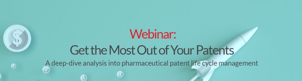 Get the most out of your patents: Pharmaceutical Patent Life Cycle Management