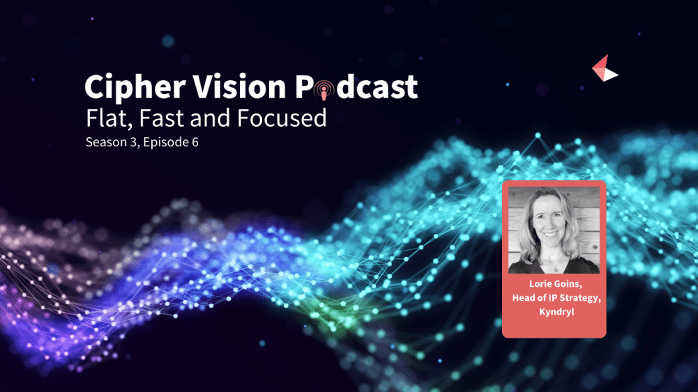 Cipher Vision Podcast - Flat, Fast and Focused with Lorie Goins