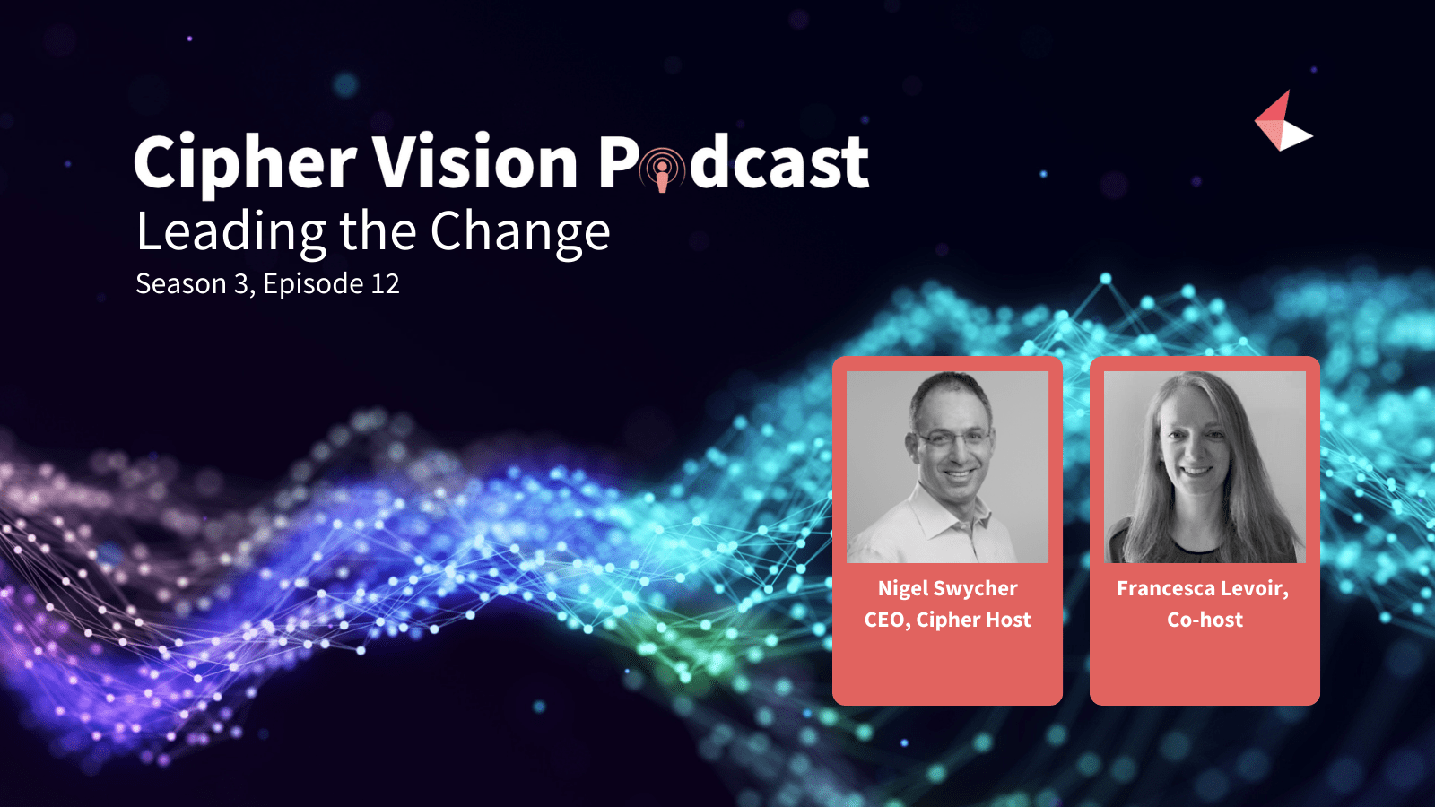 Cipher Vision Podcast - Leading the Change
