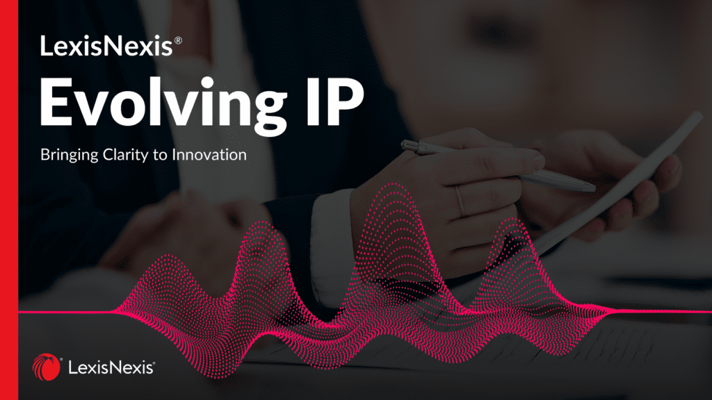 Title screen for the LexisNexis Evolving IP Podcast - Bringing Clarity to Innovation