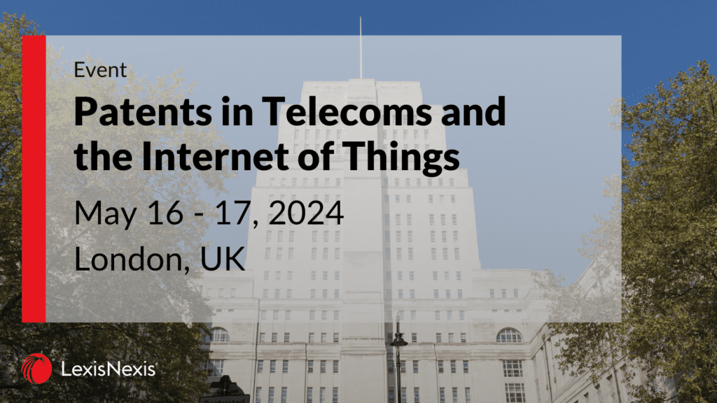 Patents in Telecoms and the Internet of Things 2024, London